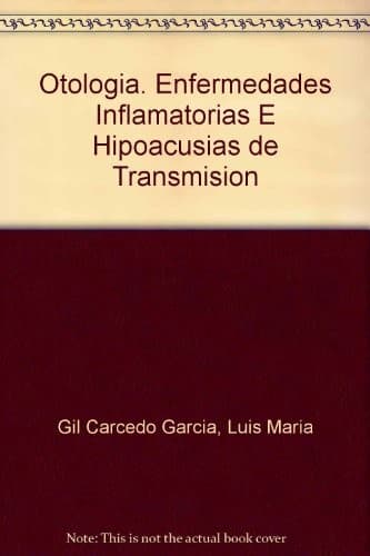 Portada de Otologia. Enfermedades Inflamatorias E Hipoacusias de Transmision