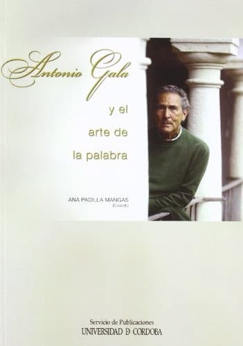 Portada de Antonio Gala y el arte de la palabra