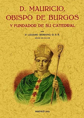 Portada de D. Mauricio obispo de Burgos y fundador de su Catedral