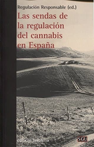 Portada de LAS SENDAS DE LA REGULACION DEL CANNABIS EN ESPAÑA