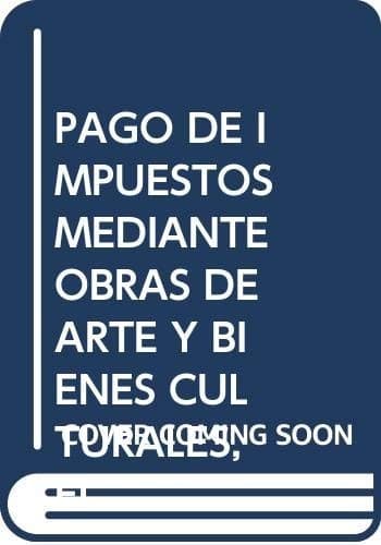 Portada de El pago de impuestos mediante obras de arte y bienes culturales