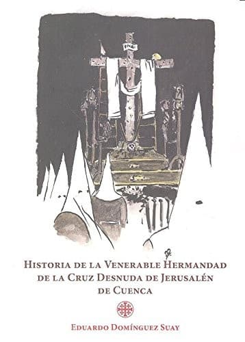 Portada de HISTORIA DE VENERABLE HERMANDAD DE LA CRUZ DESNUDA JERUSSAL