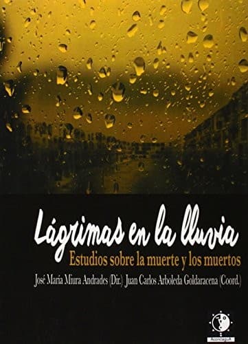 Portada de Lágrimas en la lluvia. Estudios sobre la muerte y los muertos