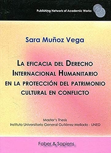 Portada de La eficacia del Derecho Internacional Humanitario en la protección del patrimonio cultural en conflicto