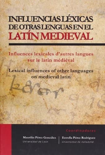 Portada de Influencias léxicas de otras lenguas en el LATÍN MEDIEVAL / Influences lexicales d'autres langues sur le latin médiéval