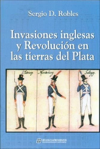 Portada de Invasiones inglesas y revolución en las tierras del Plata