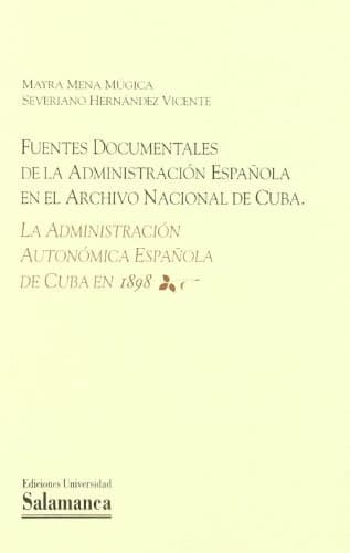 Portada de La administración autonómica española de Cuba en 1898