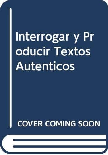 Portada de Interrogar y Producir Textos Autenticos