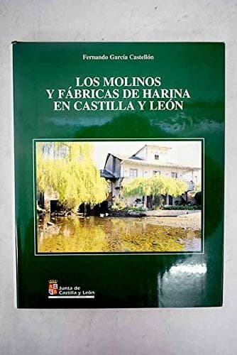 Portada de Molinos y fábricas de harina en Castilla y León