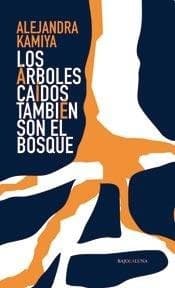 Portada de Los árboles caídos también son el bosque