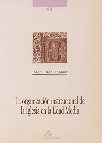 Portada de La organización institucional de la Iglesia en la Edad Media