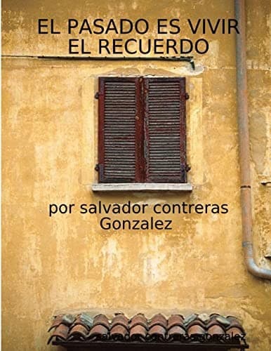 Portada de Pasado Es Vivir el Recuerdo