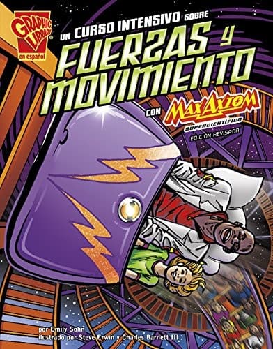 Portada de Un curso intensivo sobre fuerzas y movimiento con Max Axiom, supercientifico