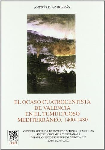 Portada de El ocaso cuatrocentista de Valencia en el tumultuoso Mediterráneo, 1400-1480