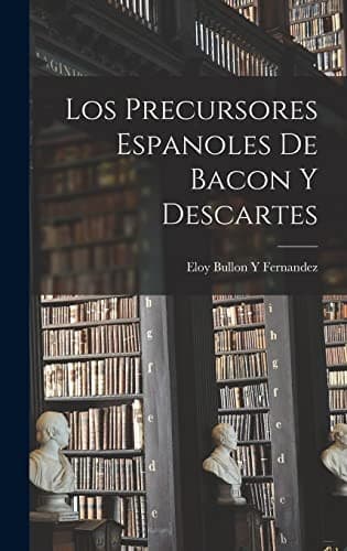 Portada de Los Precursores Espanoles de Bacon y Descartes