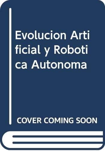 Portada de Evolucion Artificial y Robotica Autonoma