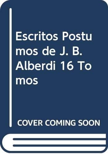 Portada de Escritos póstumos de Juan Bautista Alberdi.