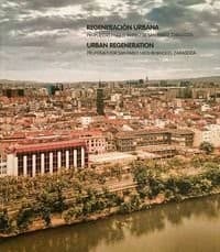 Portada de Regeneración urbana. Propuestas para el barrio de San Pablo, Zaragoza