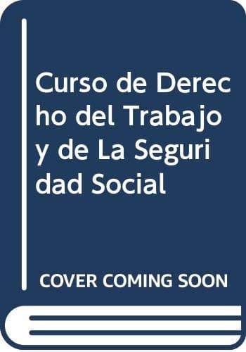 Portada de Curso de Derecho del Trabajo y de La Seguridad Social