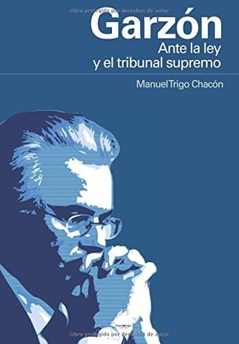 Portada de Garzón ante la Ley y el Tribunal Supremo