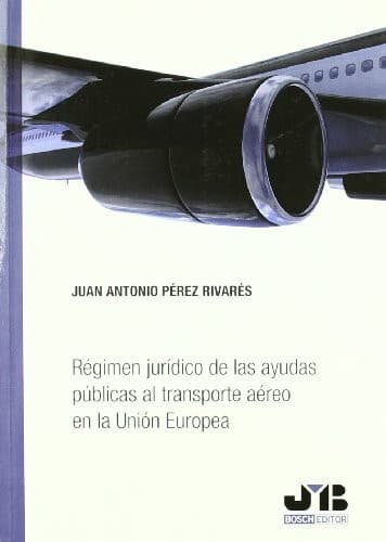 Portada de Régimen jurídico de las ayudas públicas al transporte aéreo en la Unión Europea.