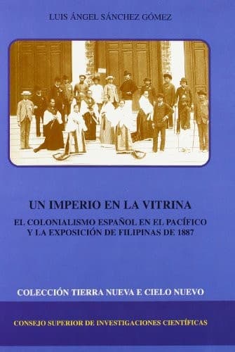 Portada de Un imperio en la vitrina : el colonialismo español en el Pacífico y la Exposición de Filipinas de 1887