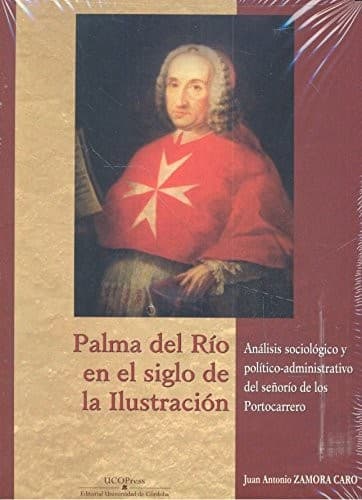 Portada de Palma del Río en el siglo de la Ilustración. Análisis sociológico y político-administrativo del señorío de los Portocarrero