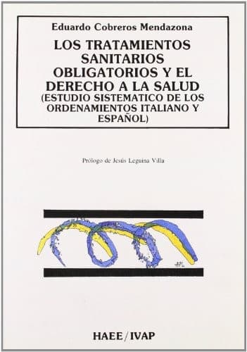 Portada de Los tratamientos sanitarios obligatorios y el derecho a la salud