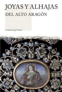 Portada de Joyas y alhajas del Alto Aragón
