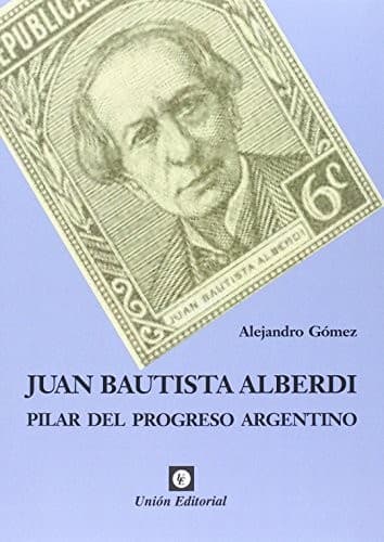 Portada de JUAN BAUTISTA ALBERDI