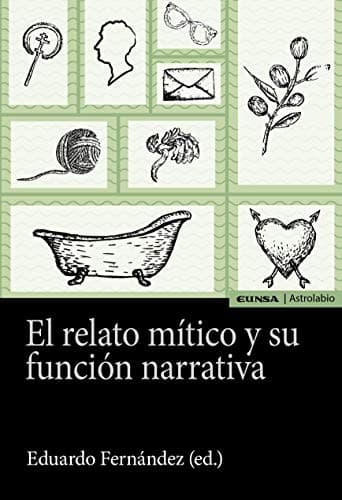 Portada de El relato mítico y su función narrativa