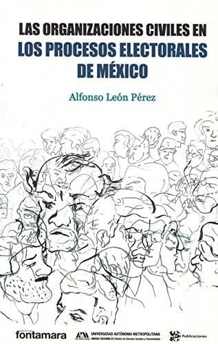 Portada de Las organizaciones civiles en los procesos electorales de México