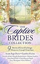 Portada de Captive Brides Collection: 9 Women Bound by Great Challenges Discover Faith, Hope, and Love