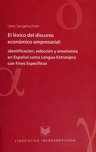 Portada de Linguistica iberoamericana, vol. 26: El lexico del discurso economico empresarial: identificacion, seleccion y ensenanza en Español como Lengua Extranjera con Fines Especificos