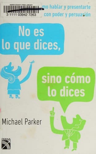 Portada de No Es lo Que Dices, Sino Cómo lo Dices