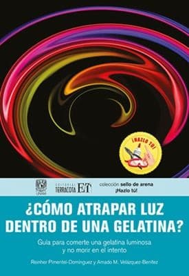 Portada de ¿Cómo Atrapar Luz Dentro de una Gelatina?