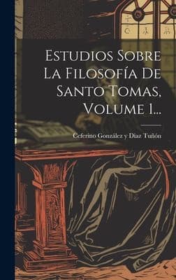 Portada de Estudios Sobre la Filosofía de Santo Tomas, Volume 1...