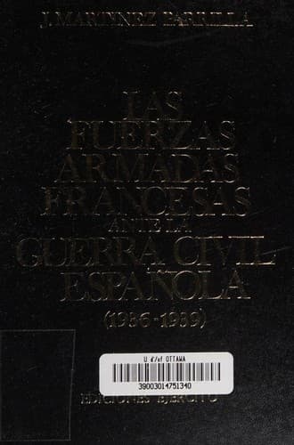 Portada de Las fuerzas armadas francesas ante la Guerra Civil Española (1936-1939)