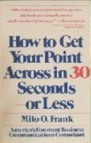 Portada de How to get your point across in 30 seconds--or less