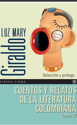 Portada de Cuentos y relatos de la literatura colombiana — Tomo IV