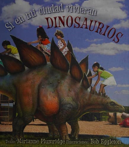 Portada de Si en mi ciudad viveran dinosaurios
