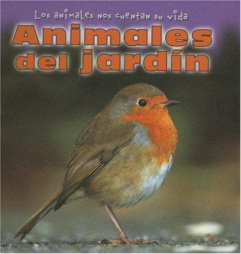 Portada de Animales Del Jardin / Animals in the Garden (Los Animales Nos Cuentan Su Vida / Animal Show and Tell)