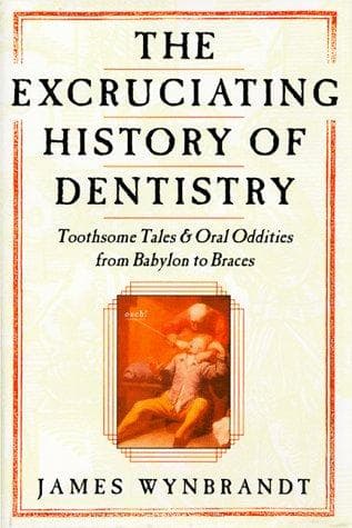 Portada de The excruciating history of dentistry