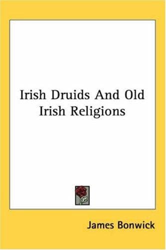 Portada de Irish Druids And Old Irish Religions