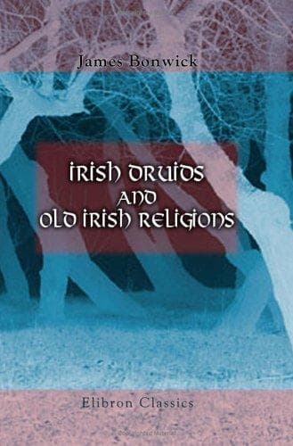 Portada de Irish Druids and Old Irish Religions