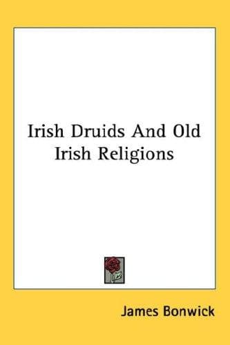 Portada de Irish Druids And Old Irish Religions