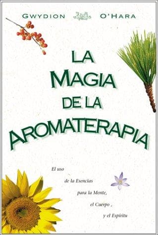 Portada de Magia De La Aromaterapia