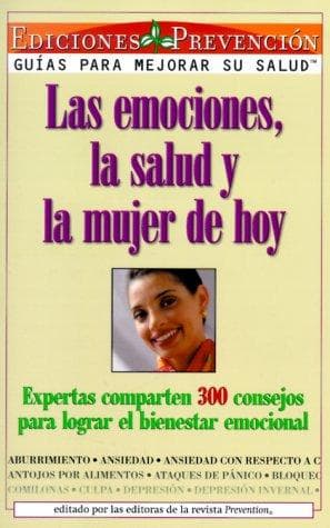 Portada de Las Emociones, La Salud y La Mujer de Hoy (Emotions, Health and Today's Woman): Expertas Comparten 300 Consejos para Lograr el Bienestar Emocional (Guides to Improve Your Health)