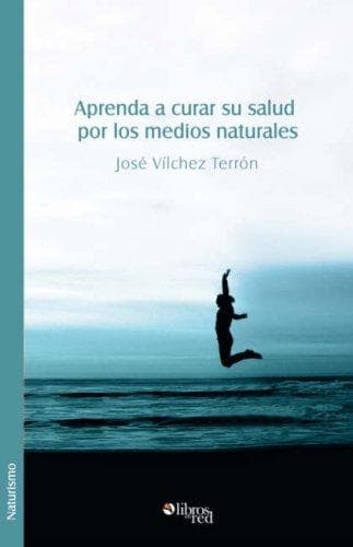 Portada de Aprenda a curar su salud por los medios naturales