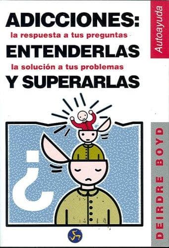 Portada de Adicciones, Entenderlas y Superarlas